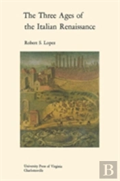 The Three Ages Of The Italian Renaissance