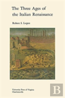 The Three Ages Of The Italian Renaissance