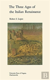The Three Ages Of The Italian Renaissance
