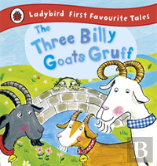 The Three Billy Goats Gruff: Ladybird First Favourite Tales