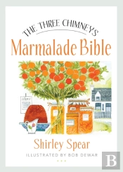 The Three Chimneys Marmalade Bible