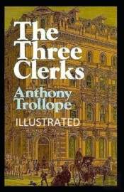 The Three Clerks Illustrated