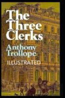 The Three Clerks Illustrated