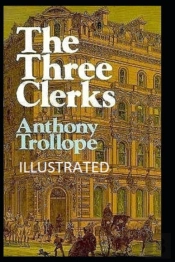 The Three Clerks Illustrated