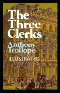 The Three Clerks Illustrated