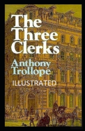 The Three Clerks Illustrated