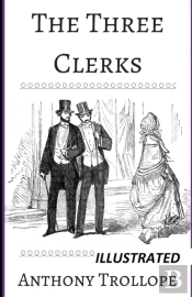 The Three Clerks Illustrated