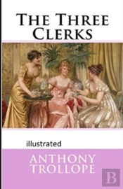 The Three Clerks Illustrated