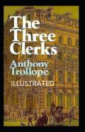 The Three Clerks Illustrated