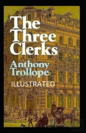 The Three Clerks Illustrated