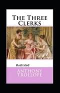 The Three Clerks Illustrated