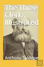The Three Clerks Illustrated