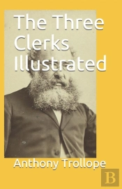 The Three Clerks Illustrated