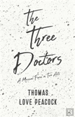 Bertrand.pt - The Three Doctors - A Musical Farce In Two Acts