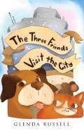 The Three Friends Visit The City