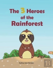 The Three Heroes Of The Rainforest