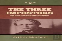 The Three Impostors Or The Transmutations
