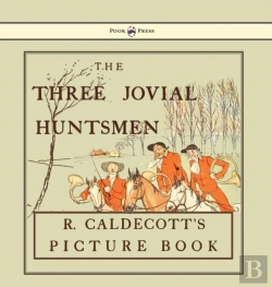 Bertrand.pt - The Three Jovial Huntsmen - Illustrated By Randolph Caldecott