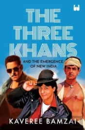 The Three Khans And The Emergence Of New India
