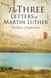 The Three Letters Of Martin Luther