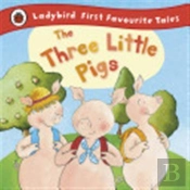 The Three Little Pigs: Ladybird First Favourite Tales