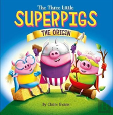 The Three Little Superpigs - The Origin