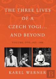 The Three Lives Of A Czech Yogi ... And Beyond
