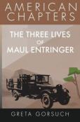 The Three Lives Of Maul Entringer