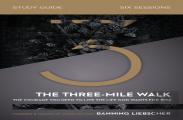 The Three-Mile Walk Bible Study Guide