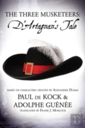 The Three Musketeers: D'Artagnan'S Tale