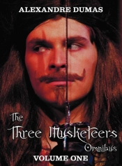 The Three Musketeers Omnibus, Volume One (Six Complete And Unabridged Books In Two Volumes)
