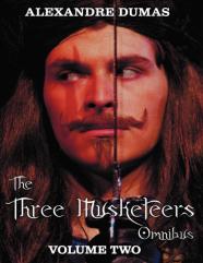 The Three Musketeers Omnibus, Volume Two (Six Complete And Unabridged Books In Two Volumes)