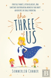 The Three Of Us: A Brutally Honest, Ofte