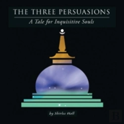 Bertrand.pt - The Three Persuasions: A Tale For Inquisitive Souls
