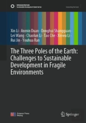 The Three Poles Of The Earth: Challenges To Sustainable Development In Fragile Environments