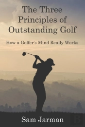 The Three Principles Of Outstanding Golf