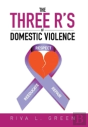 The Three R'S Of Domestic Violence: Respect, Reeducate And Repair