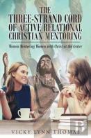 The Three-Strand Cord Of Active Relational Christian Mentoring