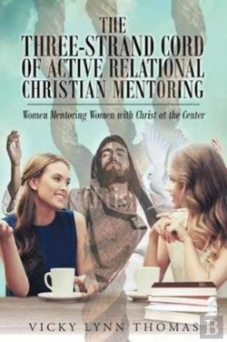 Bertrand.pt - The Three-Strand Cord Of Active Relational Christian Mentoring