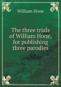 Bertrand.pt - The Three Trials Of William Hone, For Publishing Three Parodies
