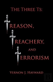 The Three Ts: Treason, Treachery, And Te