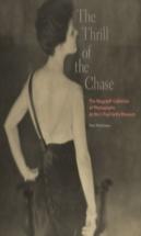 The Thrill Of The Chase - The Wagstaff Collection Of Photographs At The J. Paul Getty Museum