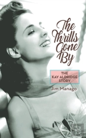 The Thrills Gone By - The Kay Aldridge Story (Hardback)