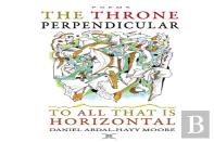 The Throne Perpendicular To All That Is Horizontal