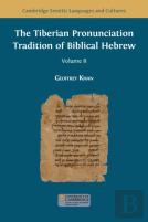 The Tiberian Pronunciation Tradition Of Biblical Hebrew, Volume 2