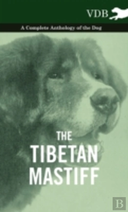 Bertrand.pt - The Tibetan Mastiff - A Complete Anthology Of The Dog