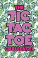 The Tic Tac Toe Challenge!