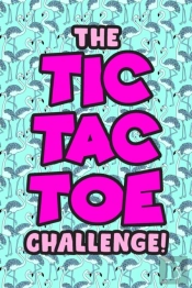 The Tic Tac Toe Challenge!