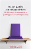 The Tidy Guide To Self-Editing Your Novel