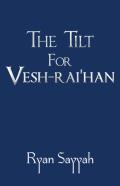 The Tilt For Vesh-Rai'Han